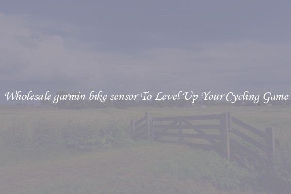 Wholesale garmin bike sensor To Level Up Your Cycling Game