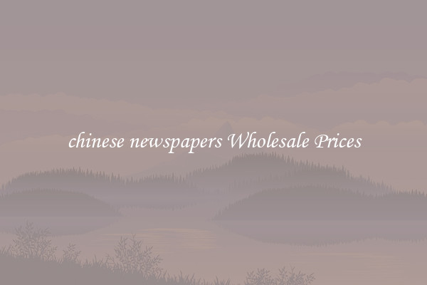 chinese newspapers Wholesale Prices