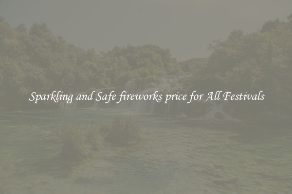 Sparkling and Safe fireworks price for All Festivals