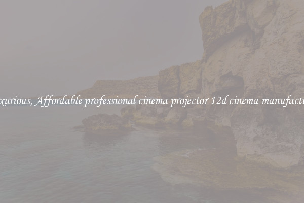 Luxurious, Affordable professional cinema projector 12d cinema manufacturer