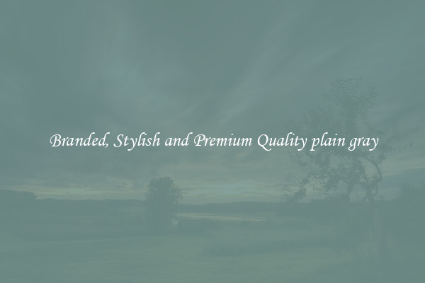 Branded, Stylish and Premium Quality plain gray
