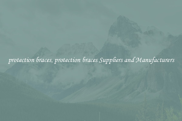protection braces, protection braces Suppliers and Manufacturers