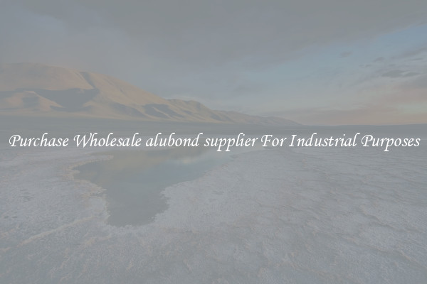 Purchase Wholesale alubond supplier For Industrial Purposes