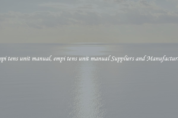 empi tens unit manual, empi tens unit manual Suppliers and Manufacturers