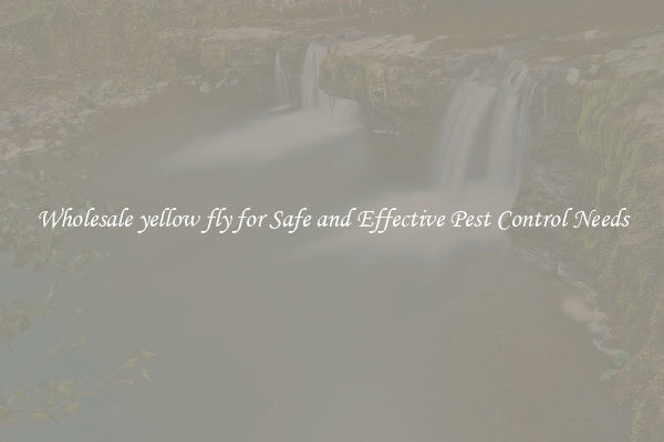Wholesale yellow fly for Safe and Effective Pest Control Needs