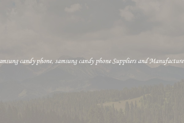 samsung candy phone, samsung candy phone Suppliers and Manufacturers