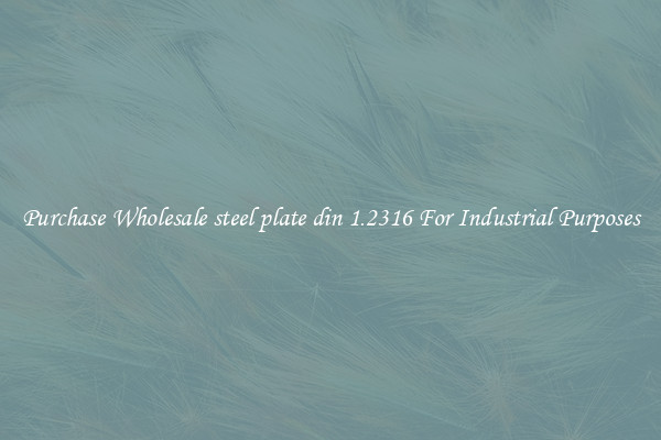 Purchase Wholesale steel plate din 1.2316 For Industrial Purposes