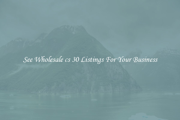 See Wholesale cs 30 Listings For Your Business