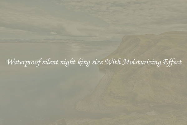 Waterproof silent night king size With Moisturizing Effect