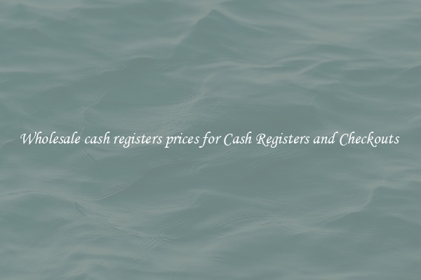 Wholesale cash registers prices for Cash Registers and Checkouts 