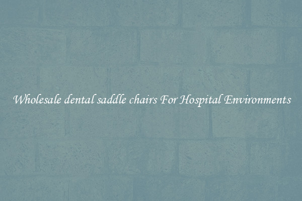 Wholesale dental saddle chairs For Hospital Environments