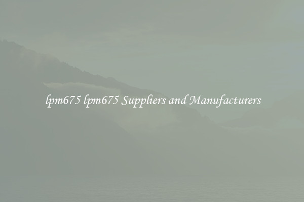 lpm675 lpm675 Suppliers and Manufacturers