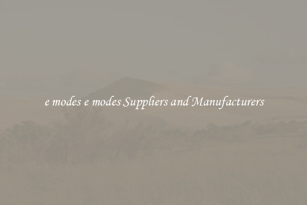 e modes e modes Suppliers and Manufacturers