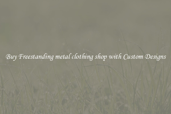 Buy Freestanding metal clothing shop with Custom Designs