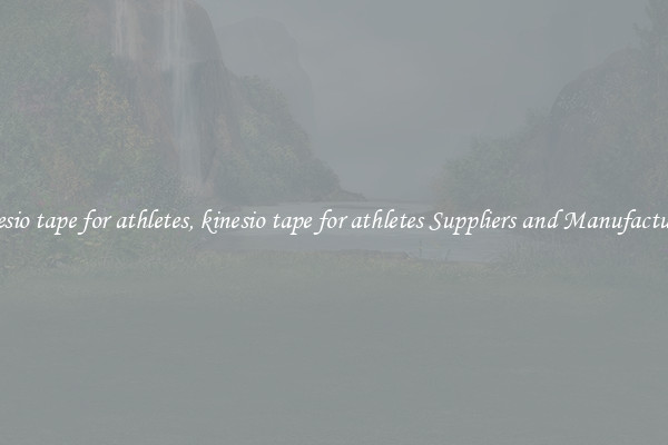 kinesio tape for athletes, kinesio tape for athletes Suppliers and Manufacturers