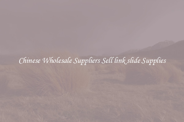 Chinese Wholesale Suppliers Sell link slide Supplies