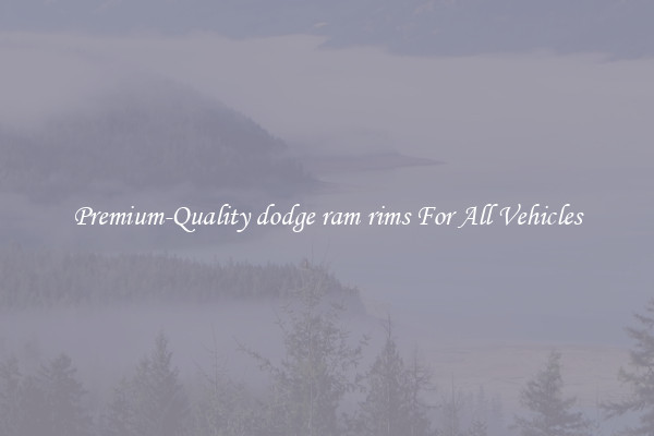 Premium-Quality dodge ram rims For All Vehicles