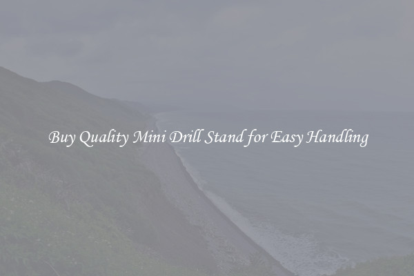 Buy Quality Mini Drill Stand for Easy Handling