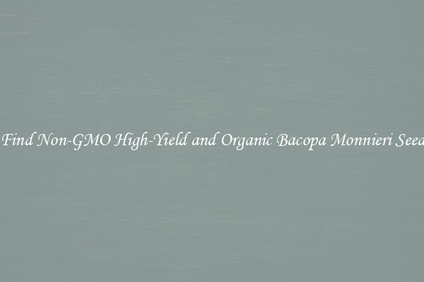 Find Non-GMO High-Yield and Organic Bacopa Monnieri Seed