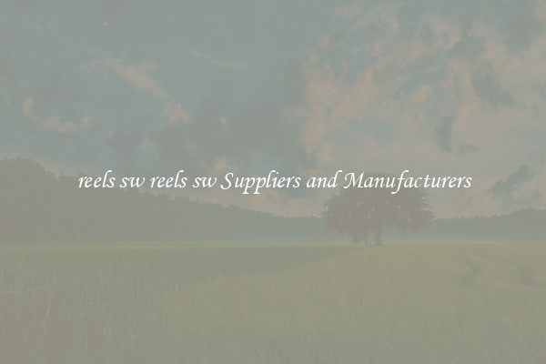 reels sw reels sw Suppliers and Manufacturers