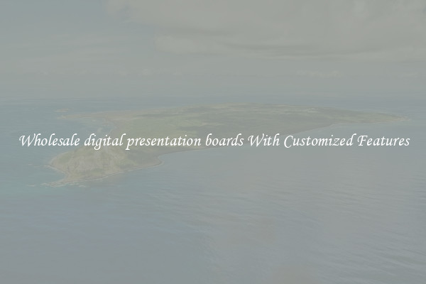Wholesale digital presentation boards With Customized Features