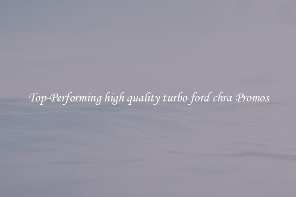 Top-Performing high quality turbo ford chra Promos