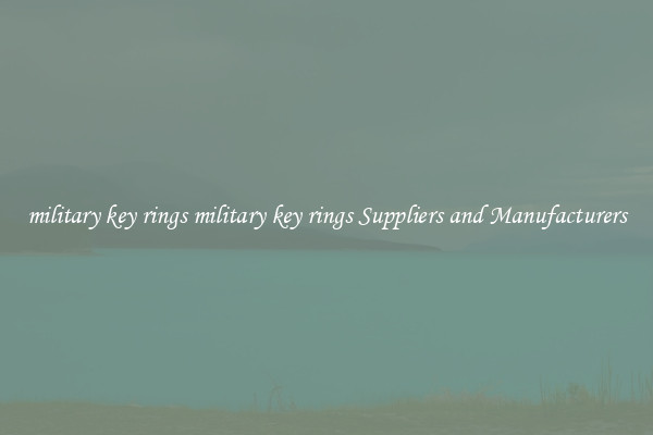 military key rings military key rings Suppliers and Manufacturers